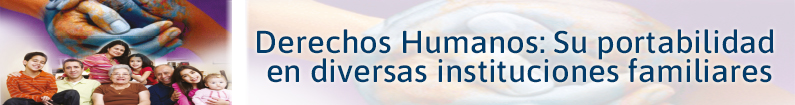 Banner - Derechos Humanos: Su Portabilidad en Diversas Instituciones Familiares
